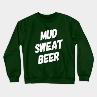 Mud Sweat Beer | Obstacle Course Racing | Mud Runner Crewneck Sweatshirt